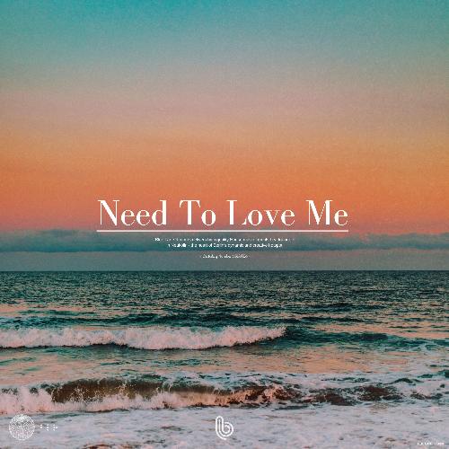 Need To Love Me