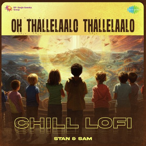 Oh Thallelaalo Thallelaalo - Chill Lofi