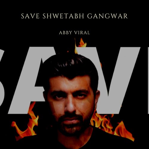 SAVE SHWETABH GANGWAR