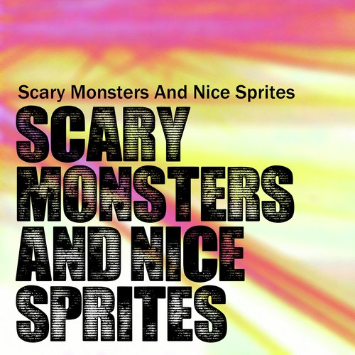 Scary Monsters and Nice Sprites