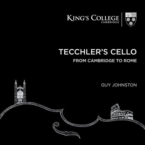 Tecchler's Cello: From Cambridge to Rome