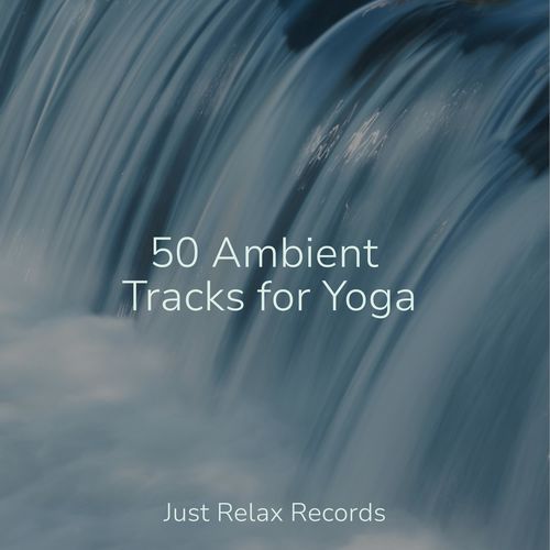 50 Ambient Tracks for Yoga