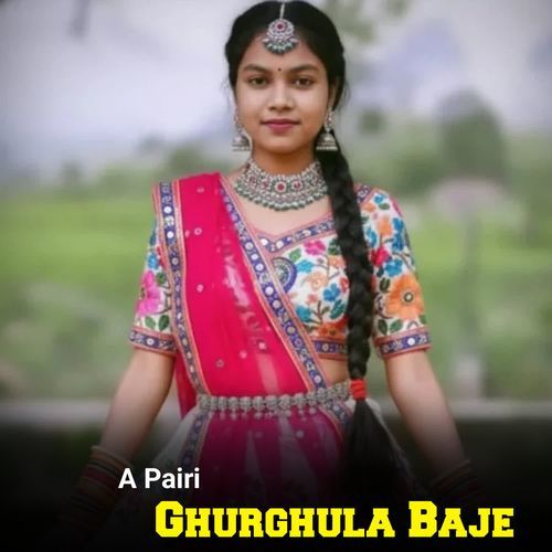 A Pairi Ghurghula Baje