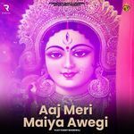 AAJ MERI MAIYA AWEGI