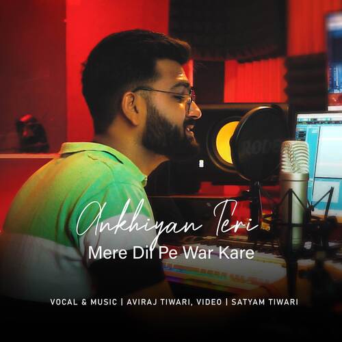 Ankhiyan Teri Mere Dil Pe War Kare (Cover Song)