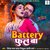 Battery Full Ba (From "Sabka Baap Angutha Chhap")