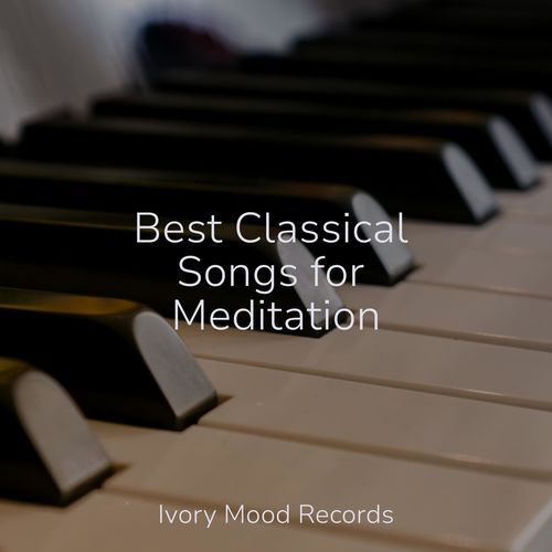 Best Classical Songs for Meditation