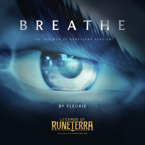 Breathe (Legends Of Runeterra Version) Lyrics - Fleurie, Legends.