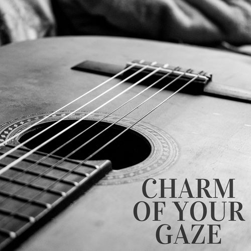 Charm Of Your Gaze