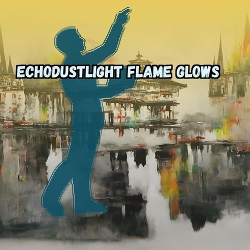 Echodustlight Flame Glows cover art