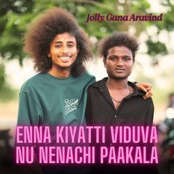 Enna Kiyatti Viduva Nu Nenachi Paakala