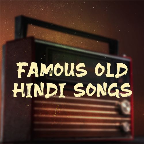 Famous Old Hindi Songs