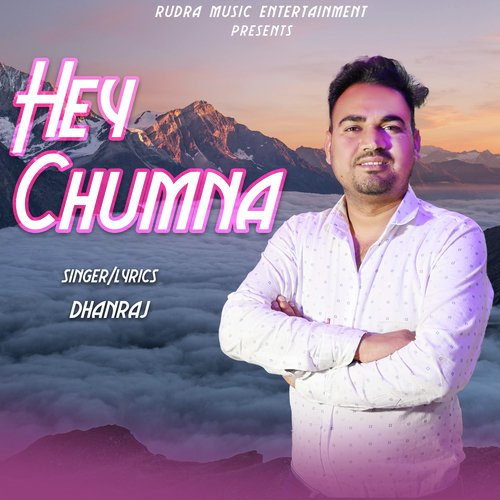 Hey Chumna