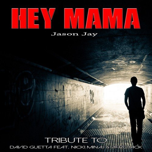 Hey Mama (Tribute to David Guetta Feat. Nicki Minaj & Afrojack)
