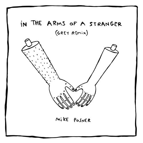 In The Arms Of A Stranger (Grey Remix)