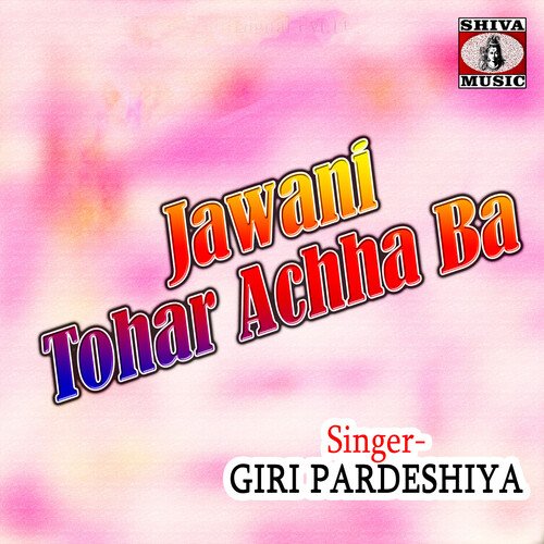 Jawani Tohar Achha Ba
