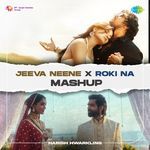 Jeeva Neene X Roki Na - Mashup