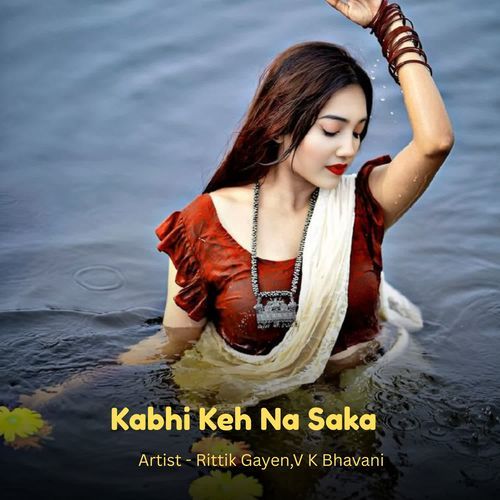 Kabhi Keh Na Saka