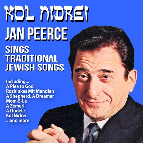 Kol Nidrei : Jan Peerce Sings Traditional Jewish Songs