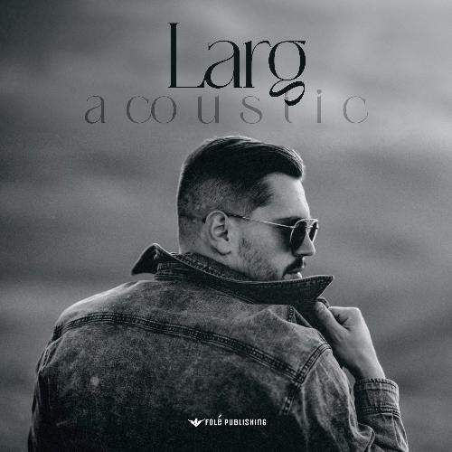LARG (Acoustic)