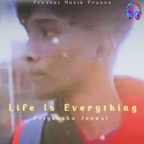Life is Everything