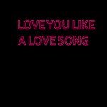 Love You Like a Love Song - Single (Selena Gomez & The Scene Tribute)
