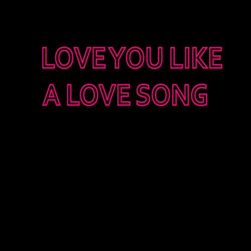 Love You Like a Love Song - Single (Selena Gomez &amp; The Scene Tribute)_poster_image