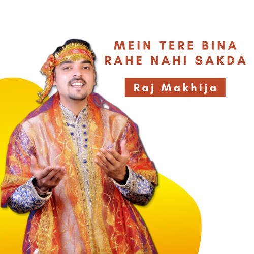 Mein Tere Bina Rahe Nahi Sakda