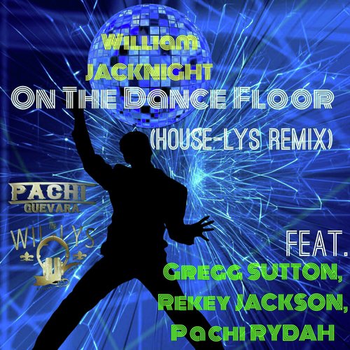 On The Dance Floor (feat. Pachi RYDAH, Gregg SUTTON, Rekey JACKSON)