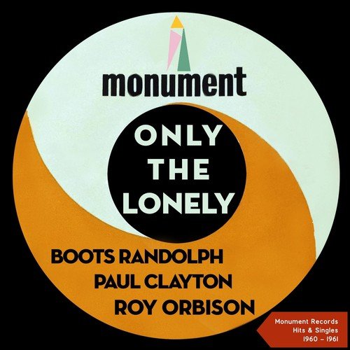 Only The Lonly (Monument Records Hits & Singles 1960 - 1961)