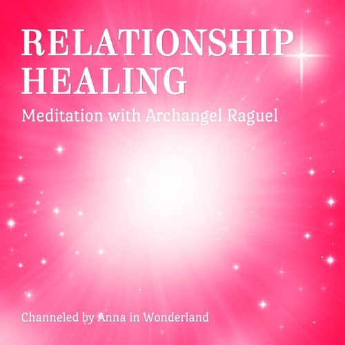 Relationship Healing Meditation With Archangel Raguel