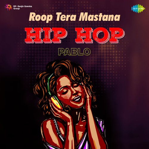 Roop Tera Mastana - Hip Hop