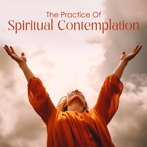 The Practice Of Spiritual Contemplation