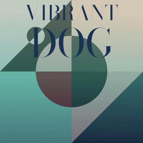Vibrant Dog