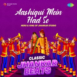 Aashiqui Mein Had Se - Classic Jhankar Beats-BgUTBk1XQX4