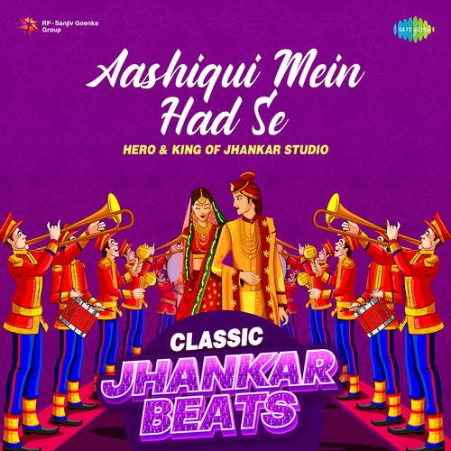 Aashiqui Mein Had Se - Classic Jhankar Beats