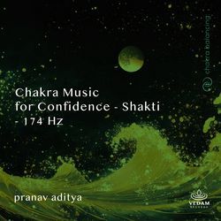 Chakra Music for Confidence - Shakti - 174 Hz