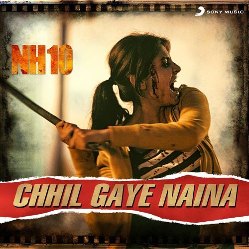 Chhil Gaye Naina (Reimagined) (From "NH10")