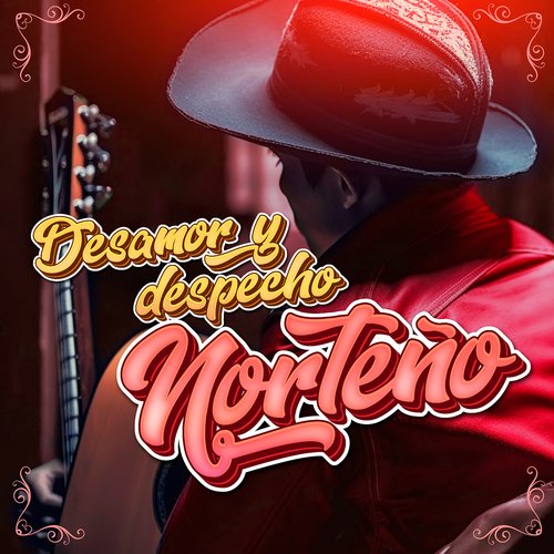 Desamor Y Despecho Norteño