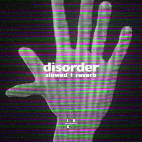 Disorder (Slowed + Reverb)