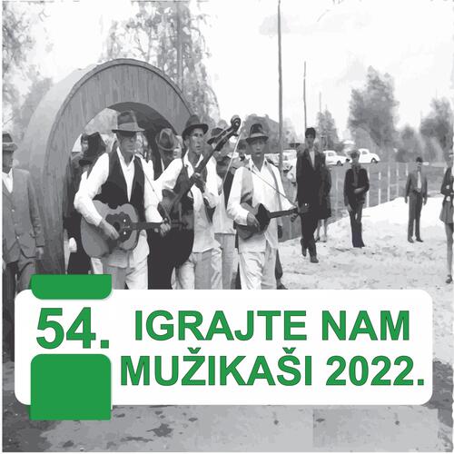 IGRAJTE NAM MUŽIKAŠI 2022.