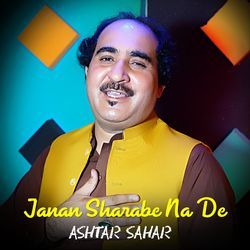 Janan Sharabe Na De - Ashtar Sahar-PEU-SDsFc2Y