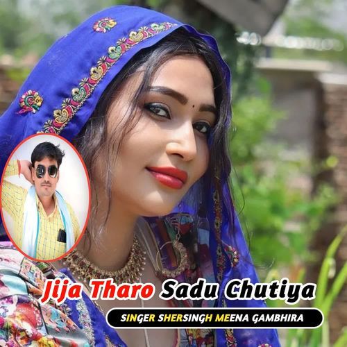 Jija Tharo Sadu Chutiya