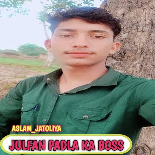 Julfan Padla Ka Boss