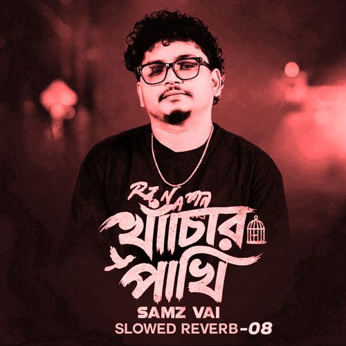Khachar Pakhi (Slowed Reverb-08)