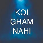 Koi Gham Nahi