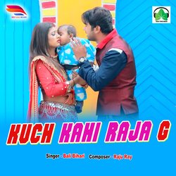 Kuch Kahi Raja G-OQs5BUBxbUY