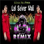 Lal Salwar Wali Dj Remix
