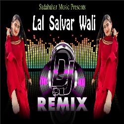 Lal Salwar Wali Dj Remix-CiRadiRJUHg