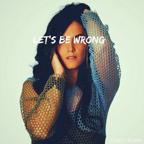 Let's Be Wrong